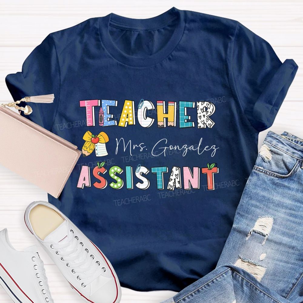 Personalized Name Teacher Assistant Love School Love Every Student Teacher T-Shirt
