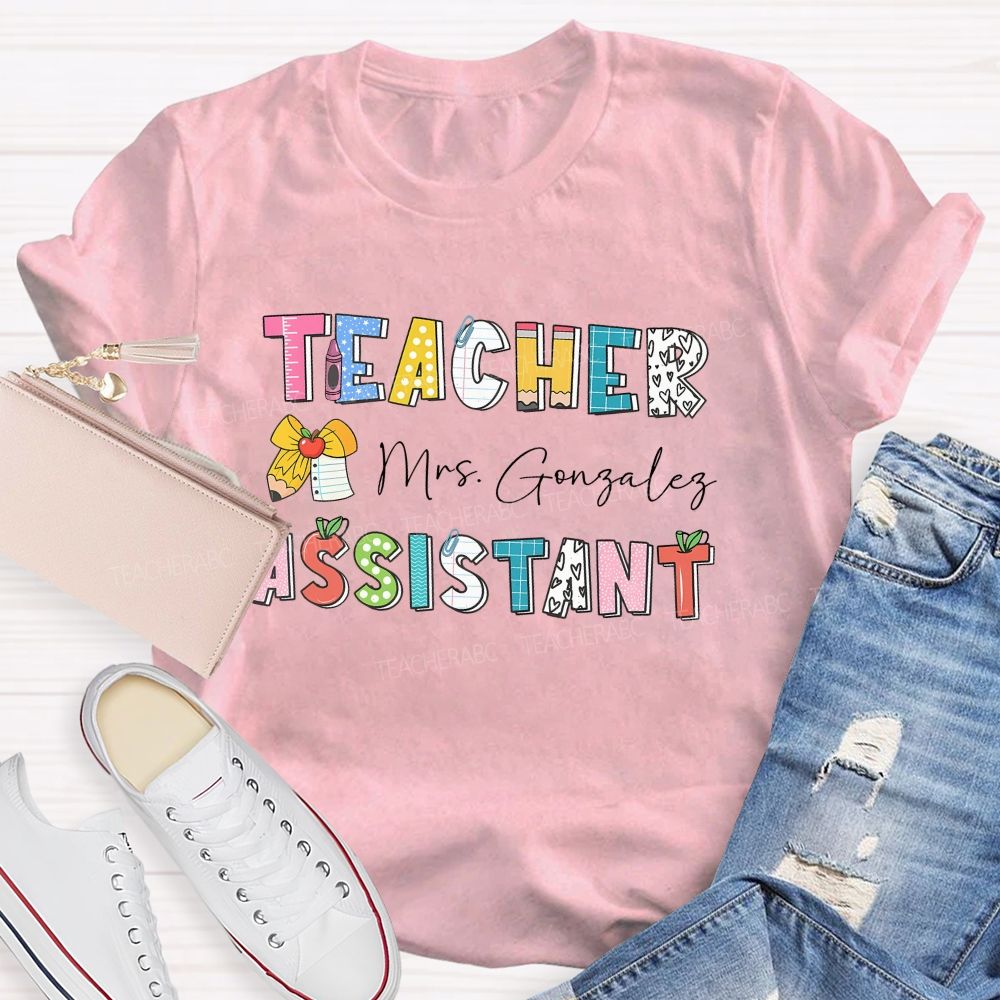 Personalized Name Teacher Assistant Love School Love Every Student Teacher T-Shirt
