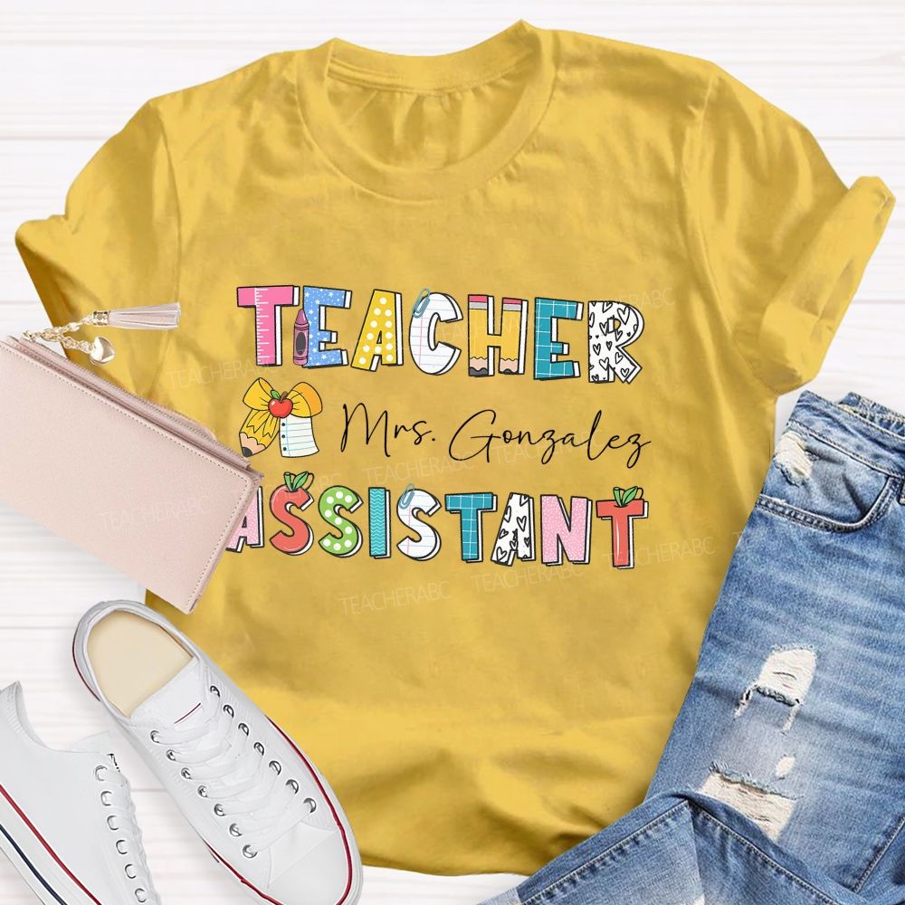 Personalized Name Teacher Assistant Love School Love Every Student Teacher T-Shirt