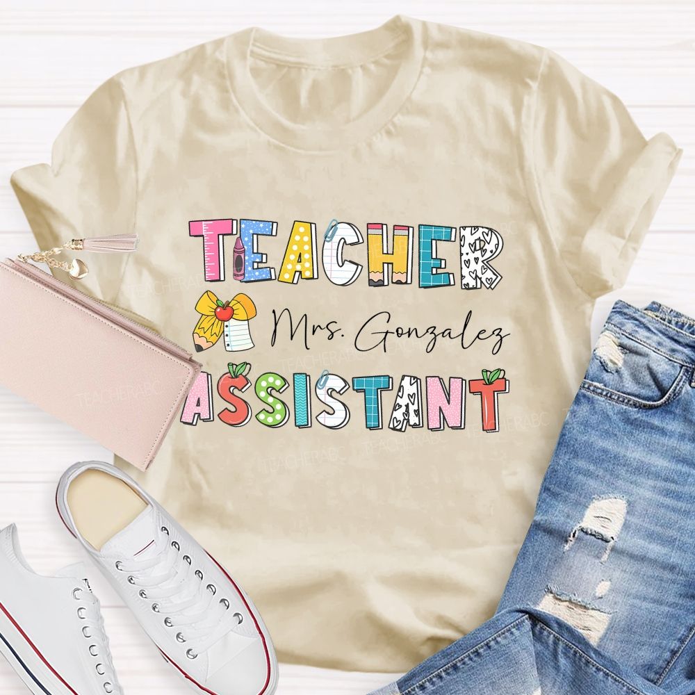 Personalized Name Teacher Assistant Love School Love Every Student Teacher T-Shirt