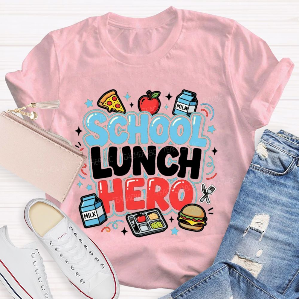 School Lunch Hero Back To School Teacher T-Shirt