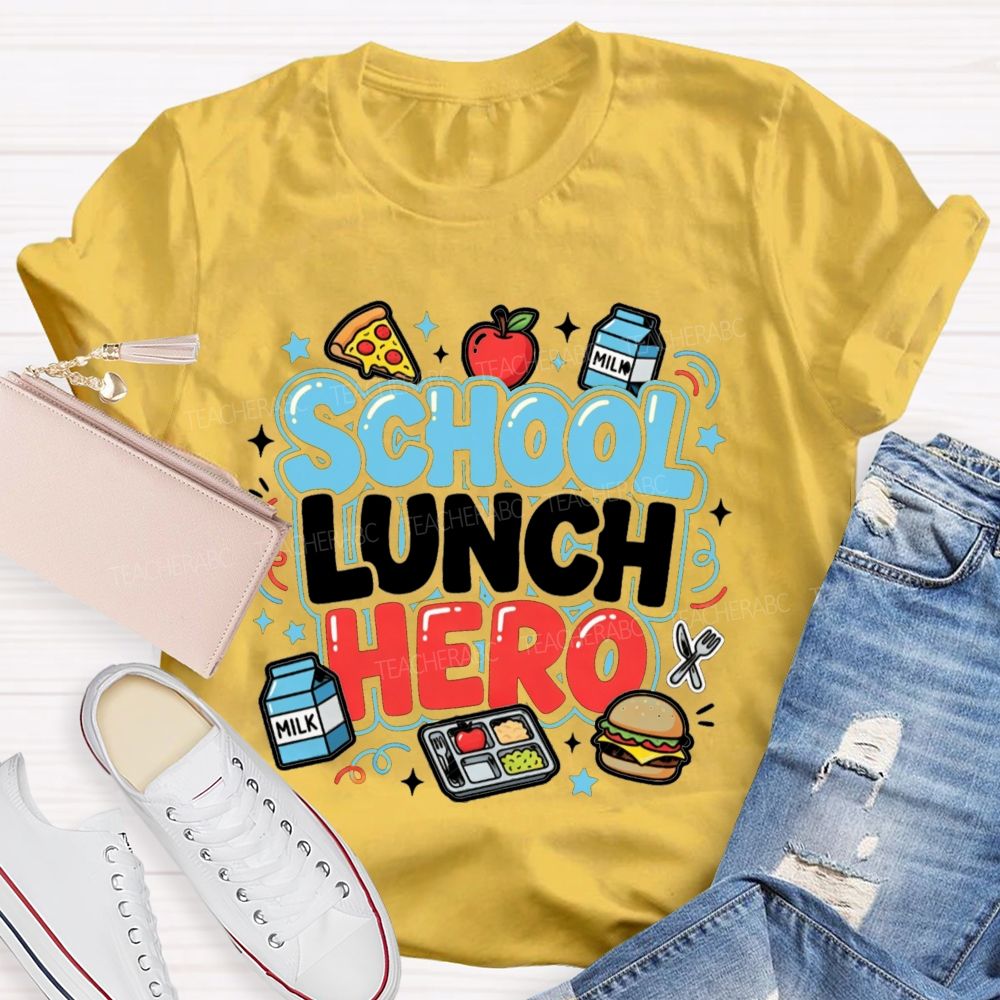 School Lunch Hero Back To School Teacher T-Shirt