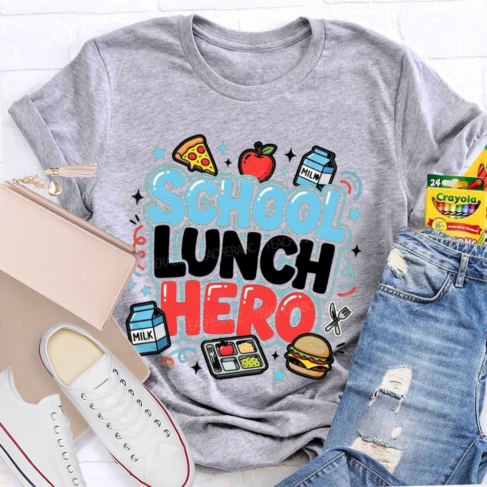 School Lunch Hero Back To School Teacher T-Shirt