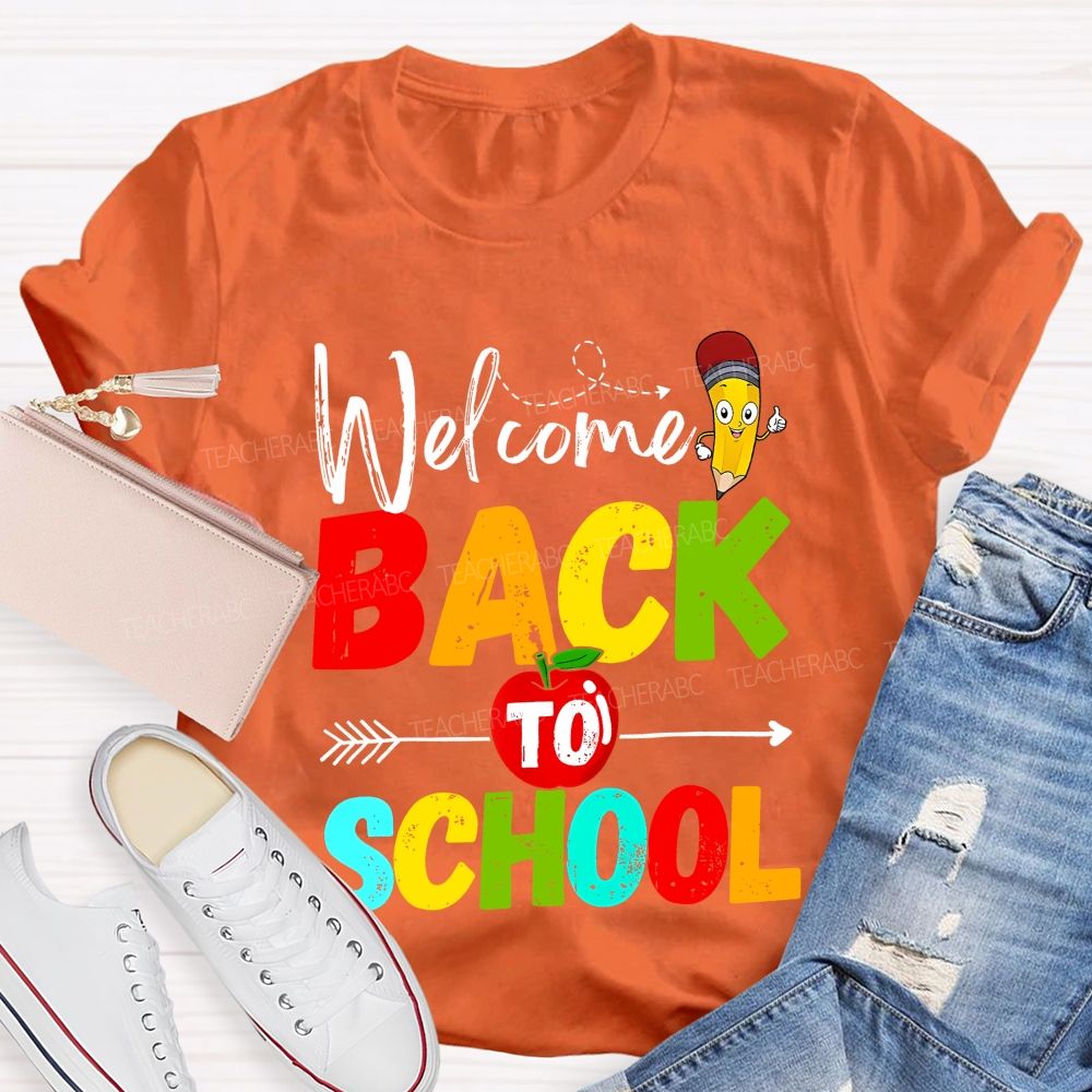 Welcome Back To School Apple Pencil Colorful Letters Teacher T-Shirt