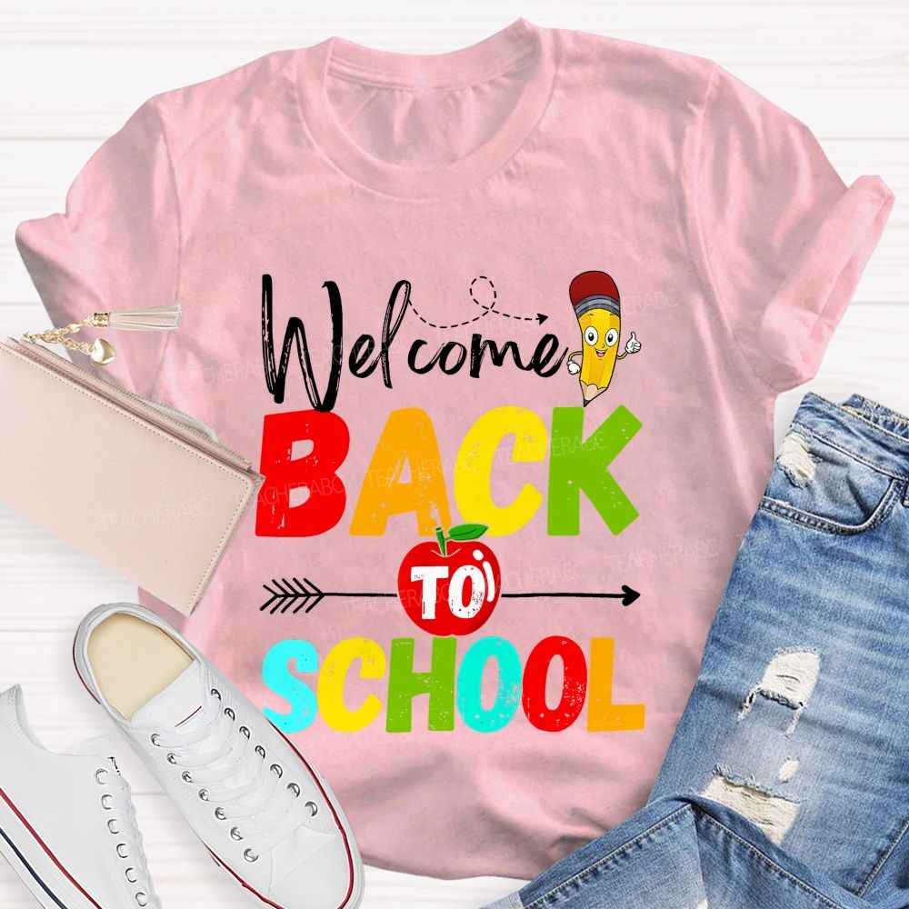 Welcome Back To School Apple Pencil Colorful Letters Teacher T-Shirt