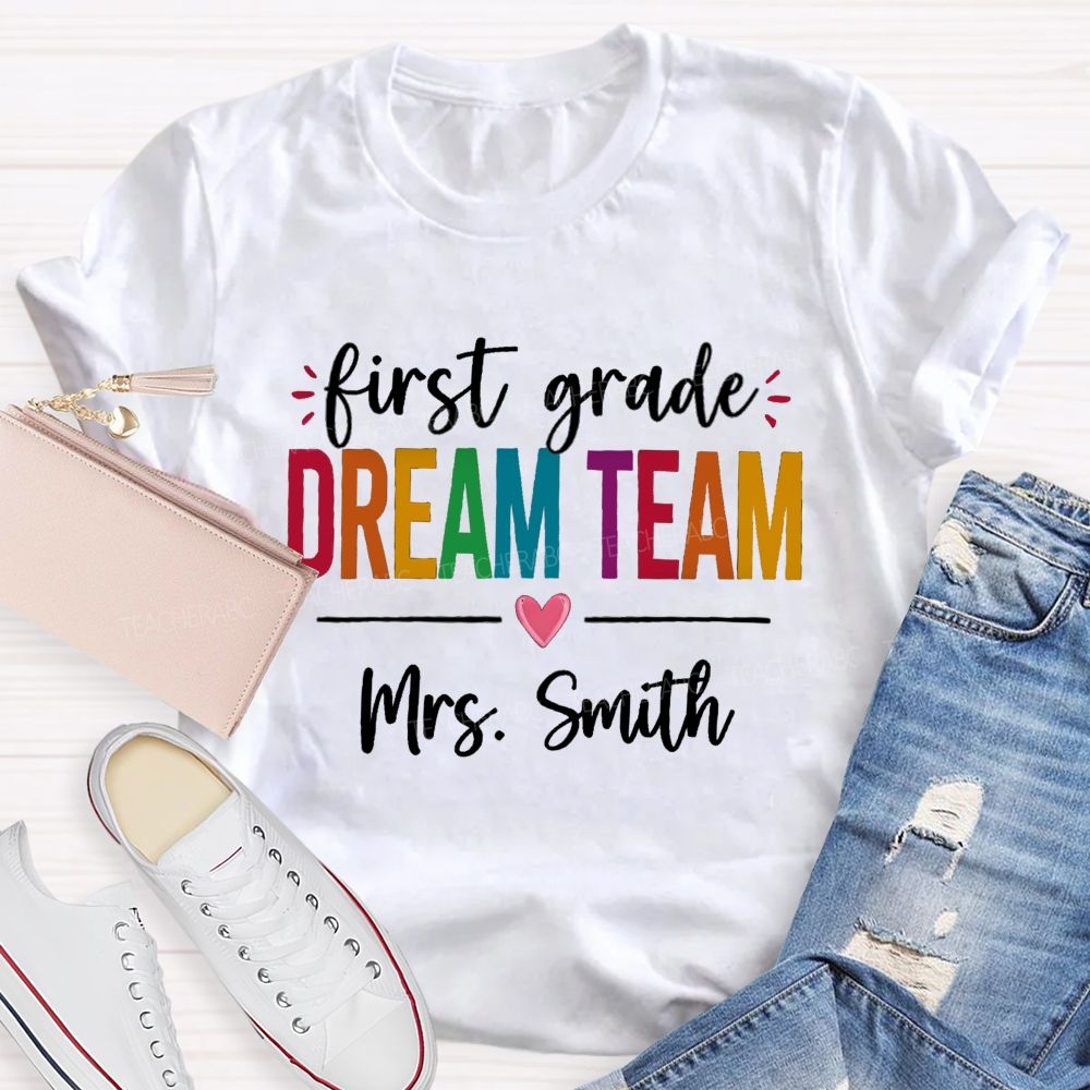 Personalized Grade And Name Dream Team With Heart Back To School Teacher T-Shirt