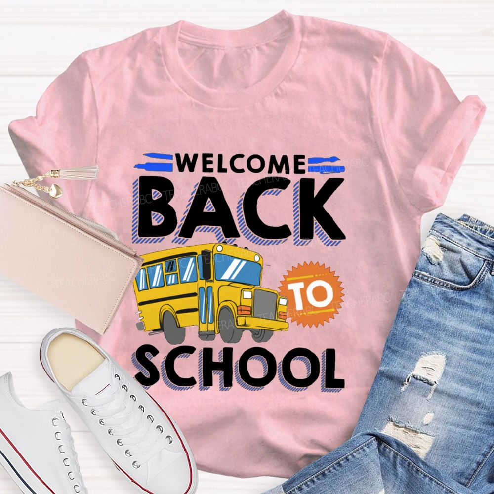 Welcome Back To School Yellow School Bus Teacher T-Shirt