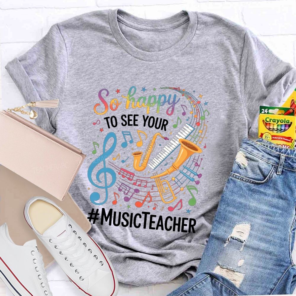 So Happy To See Your Music Teacher Colorful Musical Instrument T-shirt