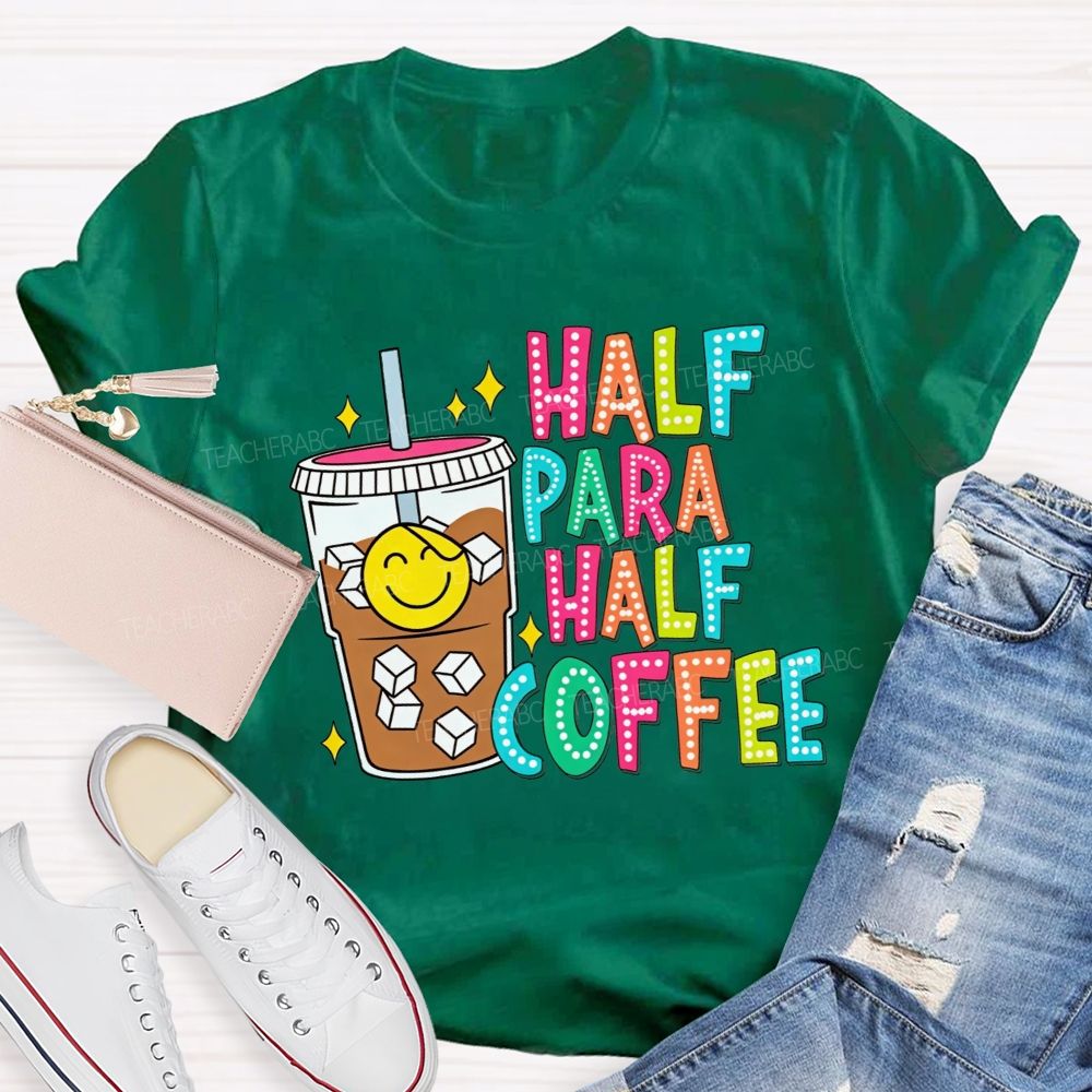 Half Para Half Coffee Colorful Dot Letter Teacher T-shirt