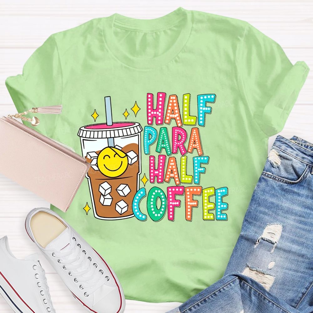 Half Para Half Coffee Colorful Dot Letter Teacher T-shirt