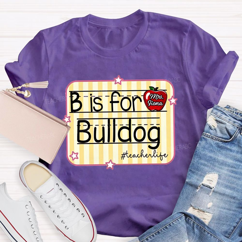 Personalized Mascot B Is For Bulldog Teacherlife Teacher T-Shirt