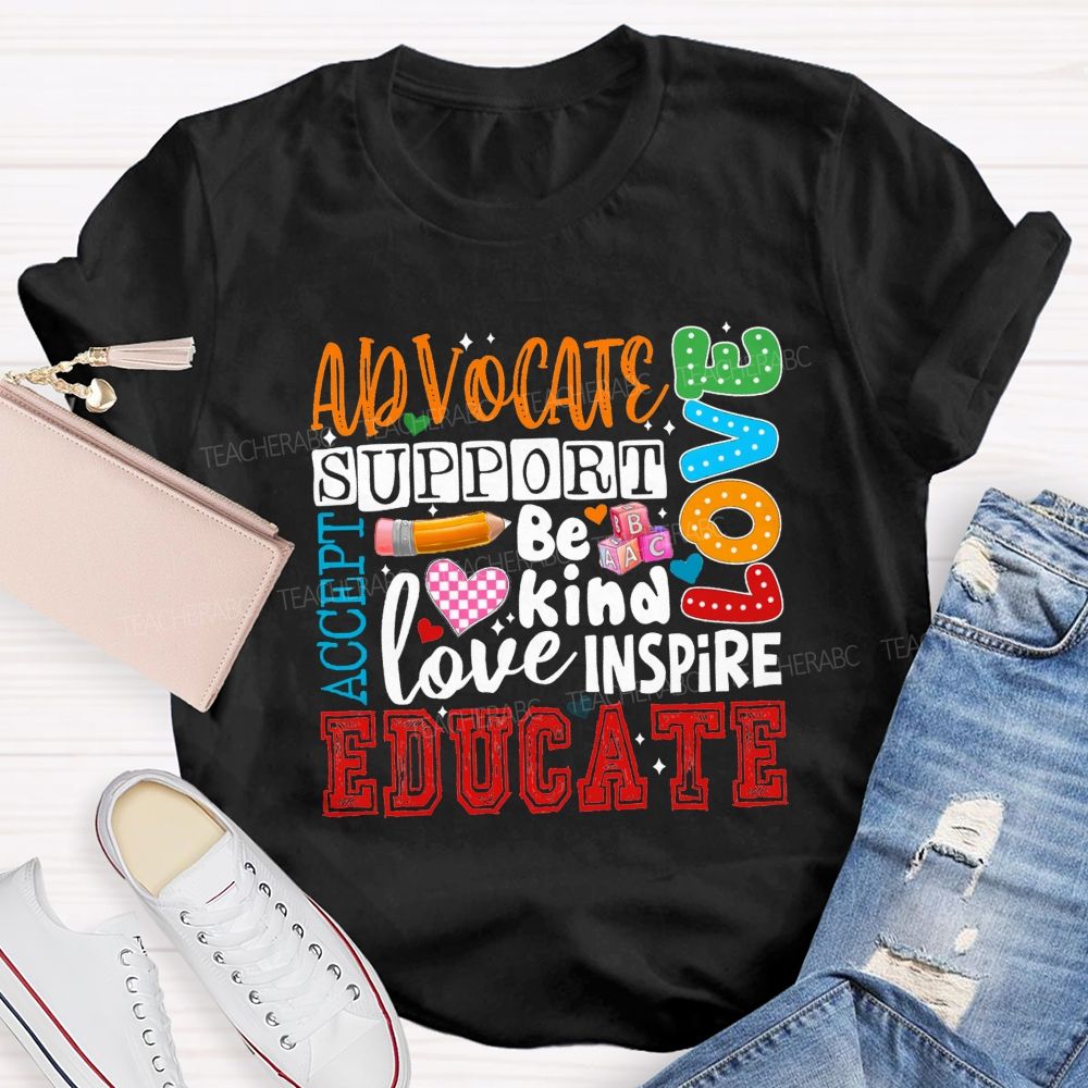 Advocate Support Accept Be Kind Love Inspire Special Education Teacher T-Shirt