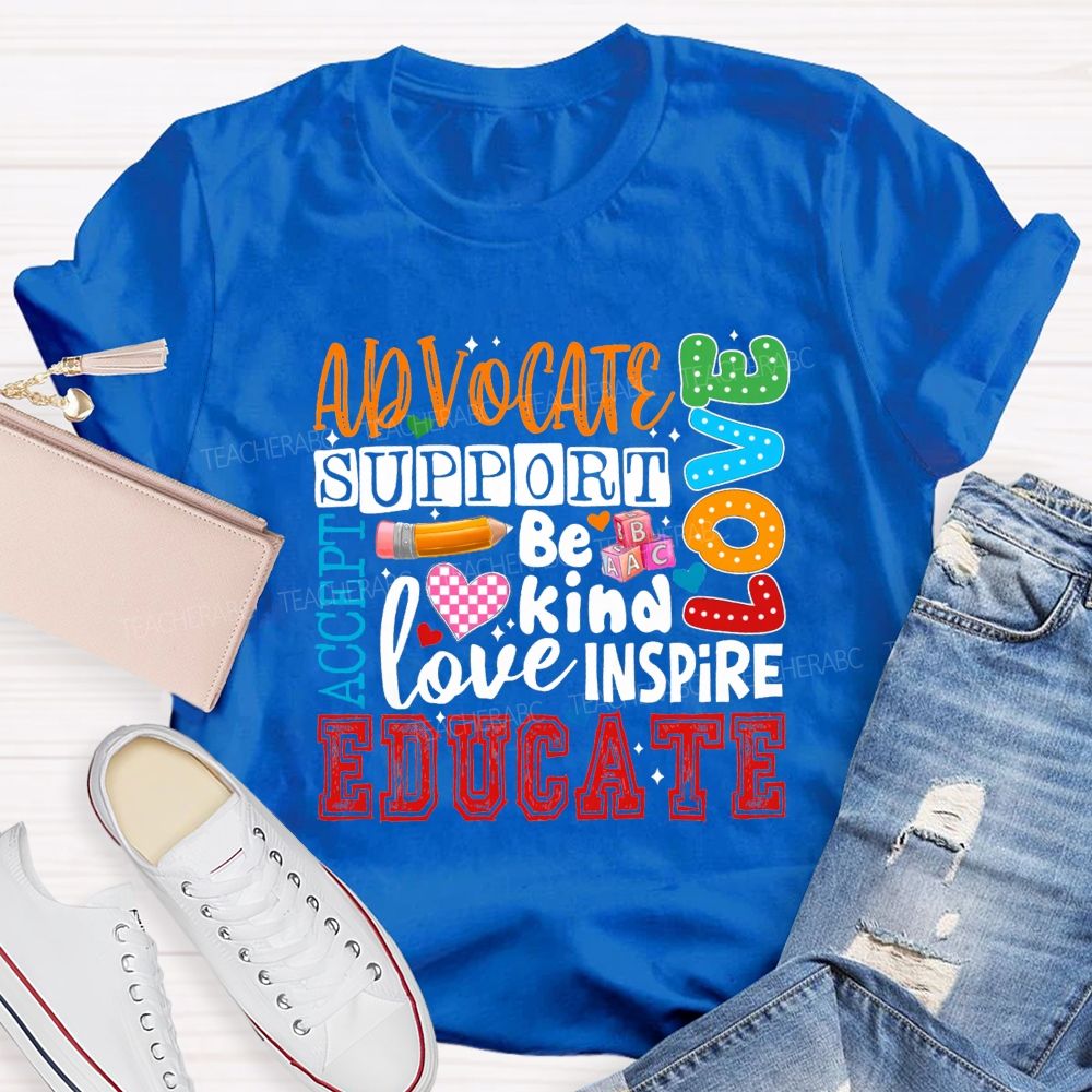 Advocate Support Accept Be Kind Love Inspire Special Education Teacher T-Shirt