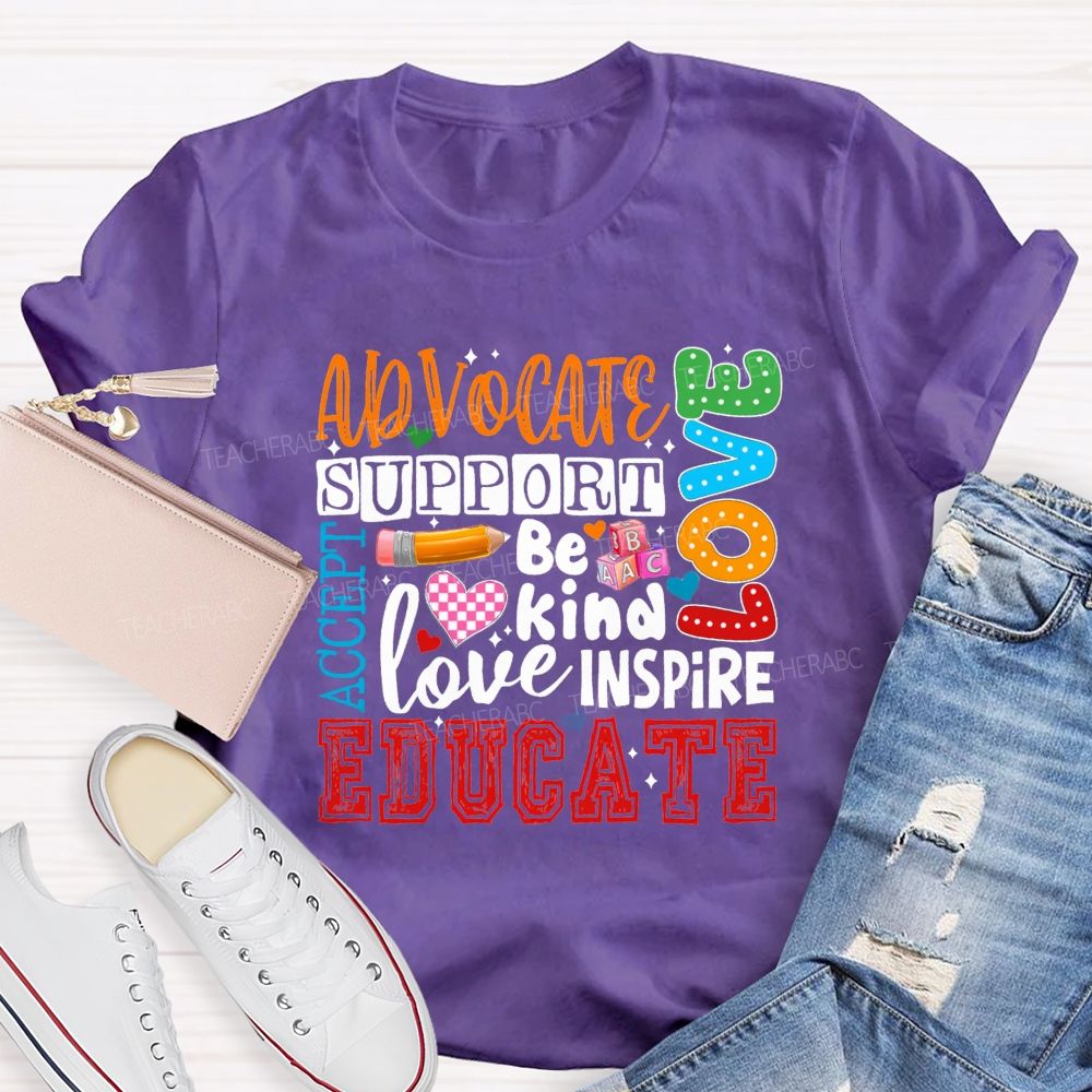 Advocate Support Accept Be Kind Love Inspire Special Education Teacher T-Shirt