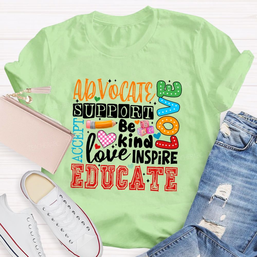 Advocate Support Accept Be Kind Love Inspire Special Education Teacher T-Shirt