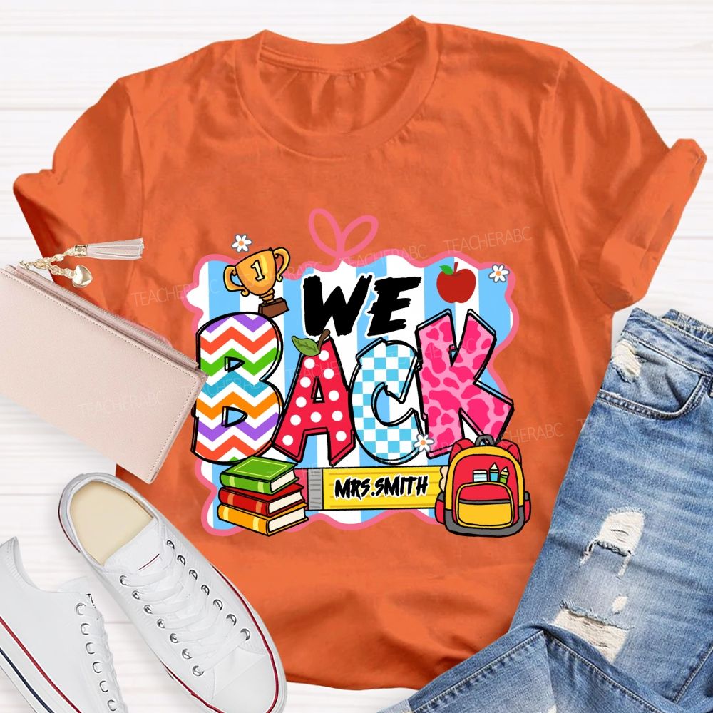 Personalized Name We Back To School Teacher T-Shirt