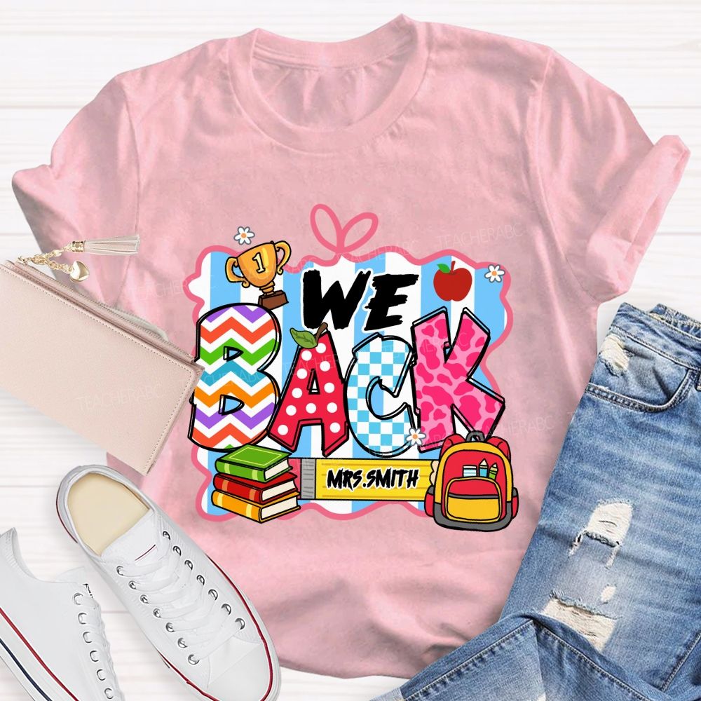 Personalized Name We Back To School Teacher T-Shirt