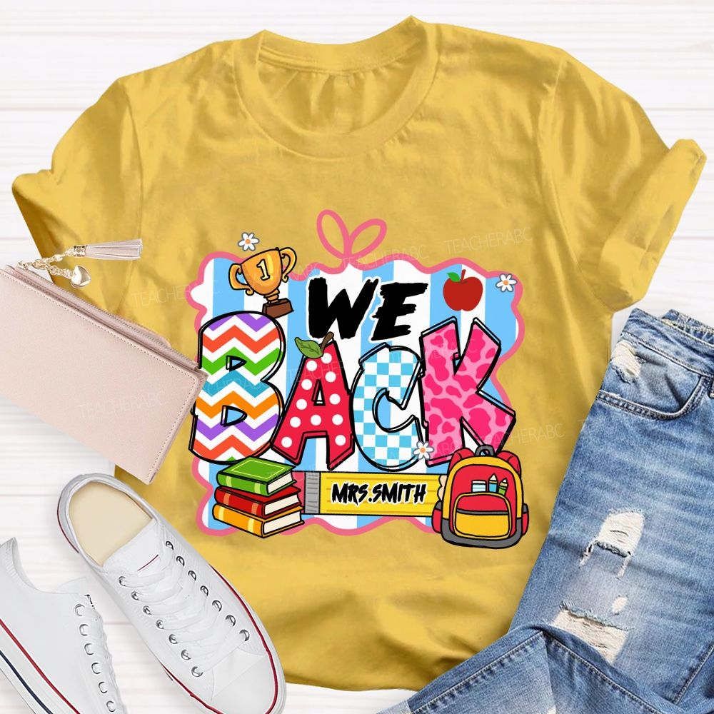 Personalized Name We Back To School Teacher T-Shirt