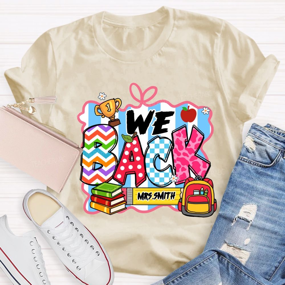 Personalized Name We Back To School Teacher T-Shirt