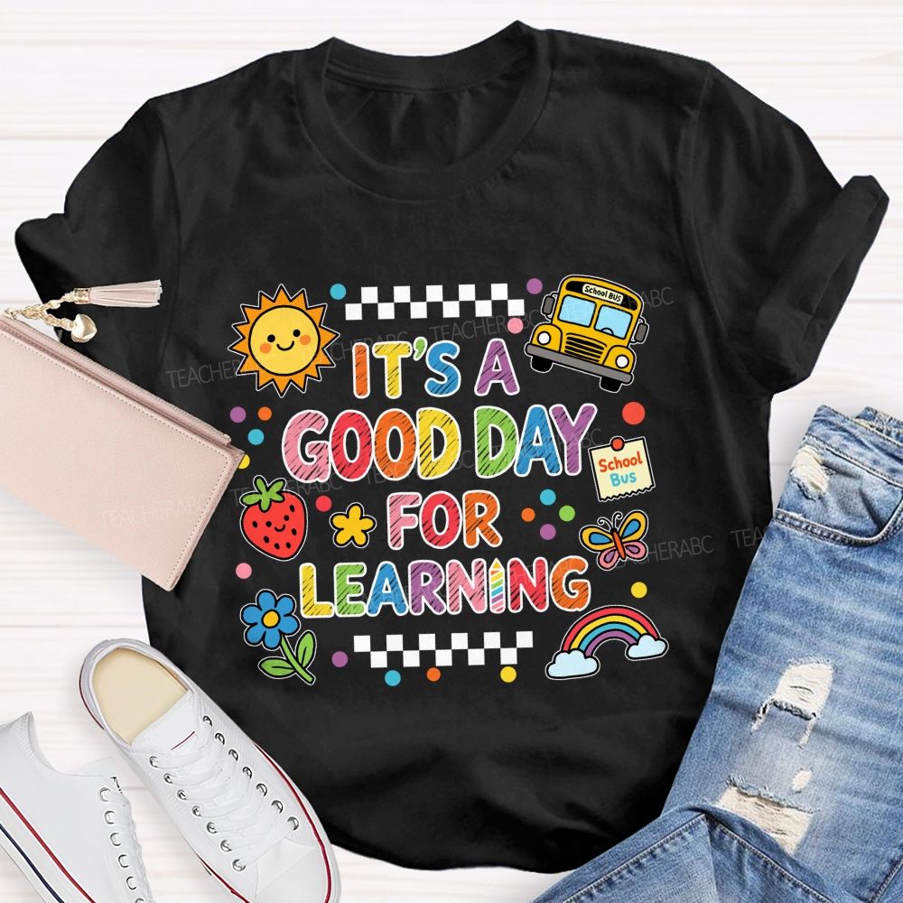 It'S A Good Day For Learning In Sunny Days Teacher T-Shirt
