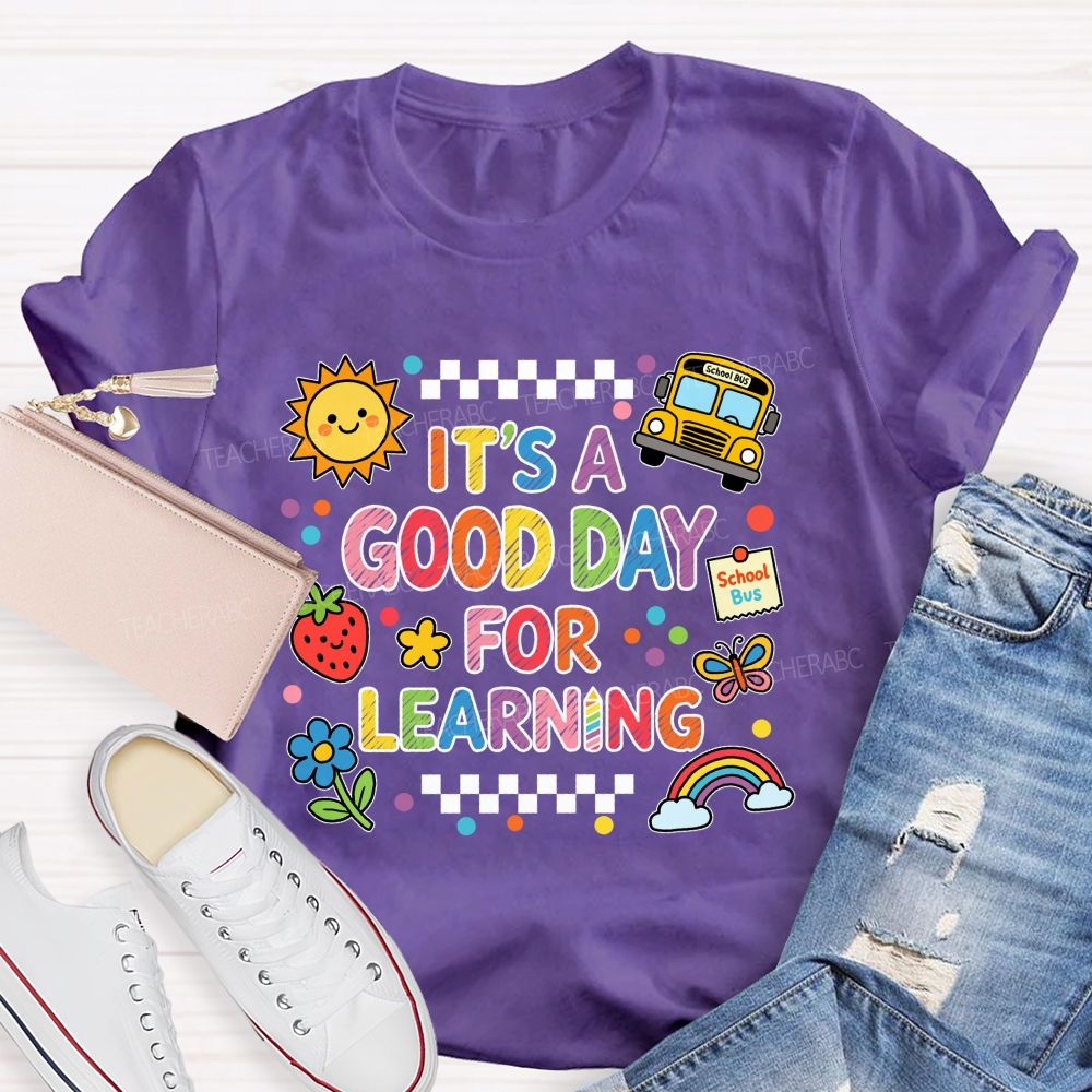 It'S A Good Day For Learning In Sunny Days Teacher T-Shirt
