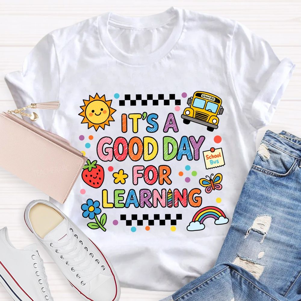 It'S A Good Day For Learning In Sunny Days Teacher T-Shirt