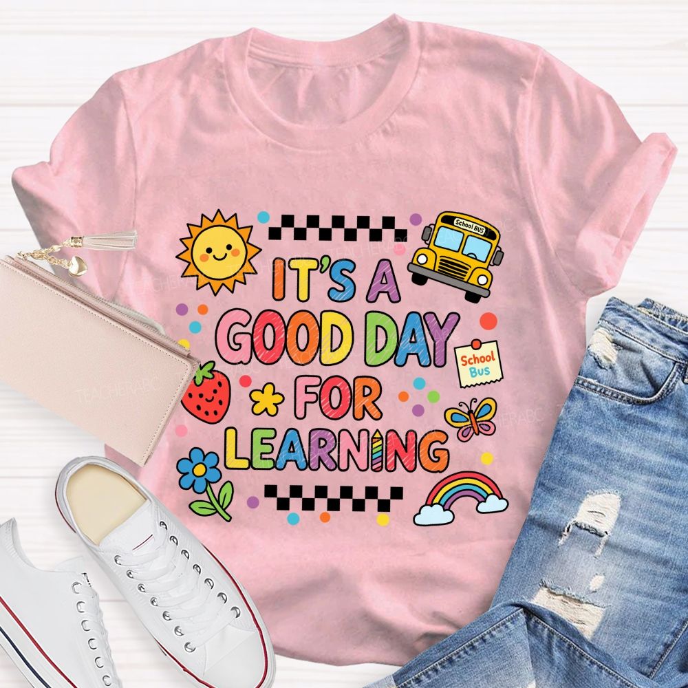 It'S A Good Day For Learning In Sunny Days Teacher T-Shirt