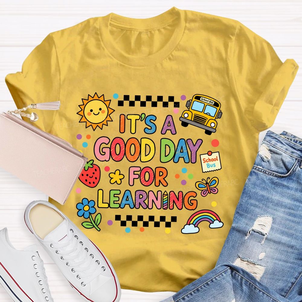 It'S A Good Day For Learning In Sunny Days Teacher T-Shirt