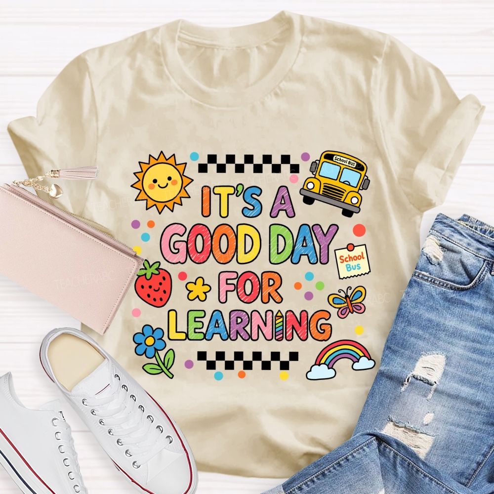 It'S A Good Day For Learning In Sunny Days Teacher T-Shirt