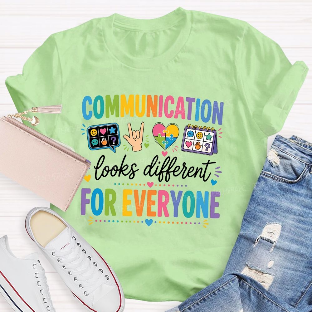 Communication Looks Different For Everyone Teacher T-shirt