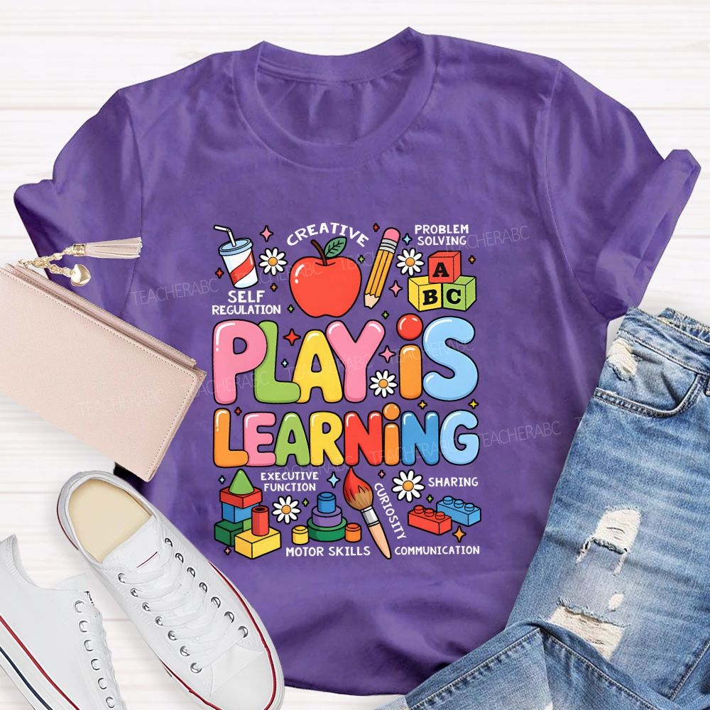 Play Is Learning Creative Problem Solving Self Regulation Executive Function Teacher T-shirt