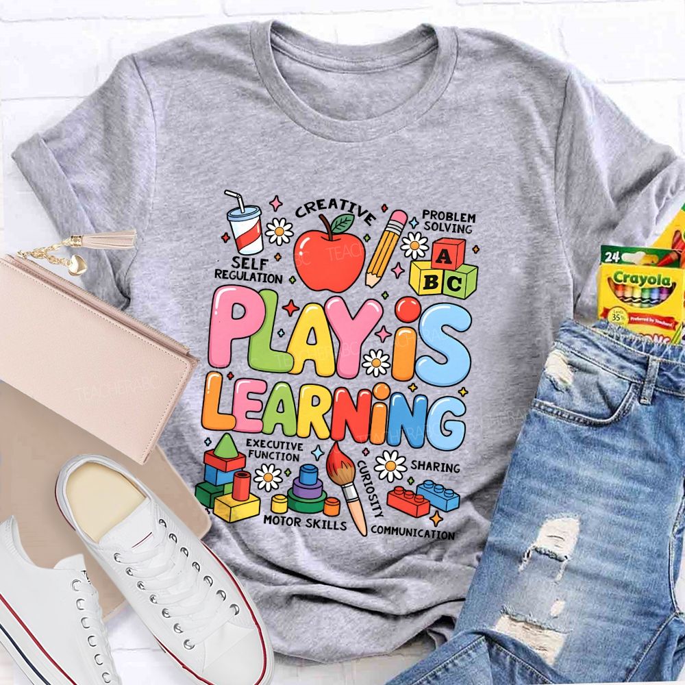 Play Is Learning Creative Problem Solving Self Regulation Executive Function Teacher T-shirt