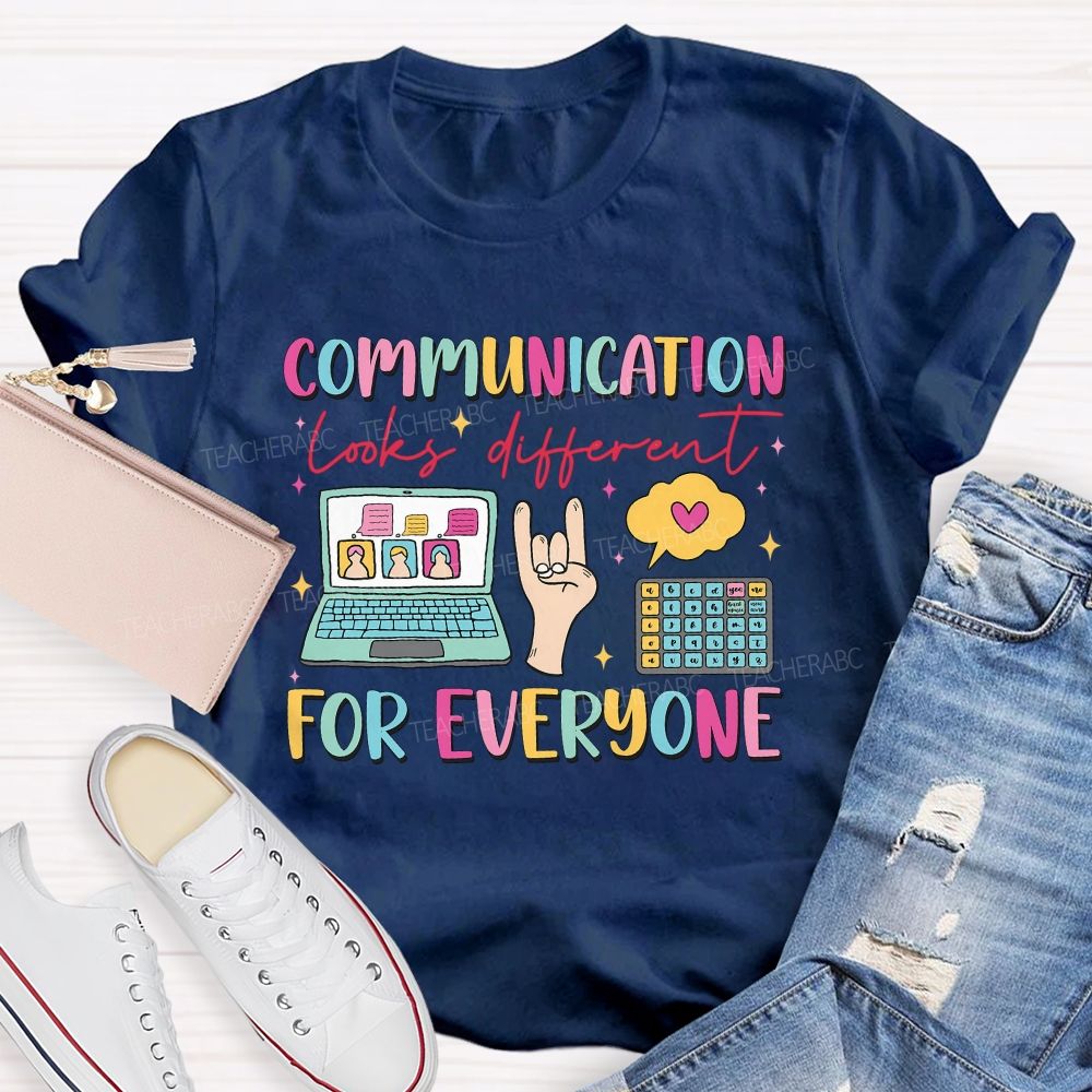 Communication Looks Different For Everyone Speech Therapist Teacher T-shirt