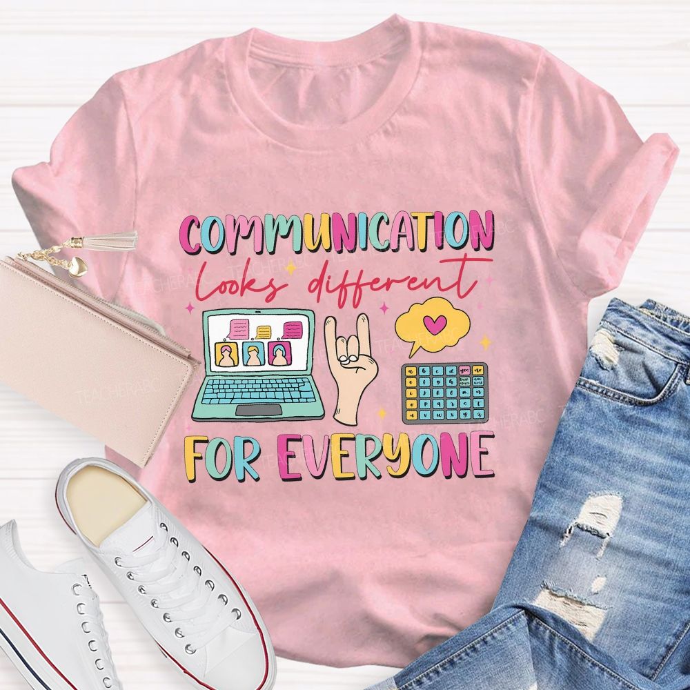 Communication Looks Different For Everyone Speech Therapist Teacher T-shirt