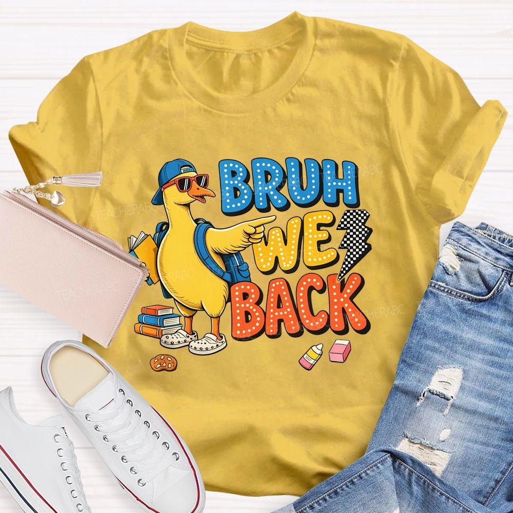 Bruh We Back Duck Crayon Cookie Teacher T-shirt
