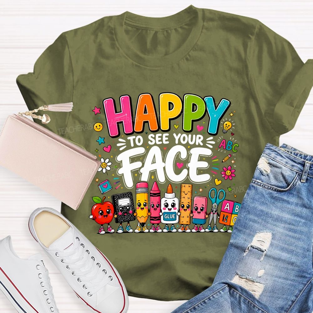 Happy To See Your Face Cartoon School Supply Teacher T-shirt