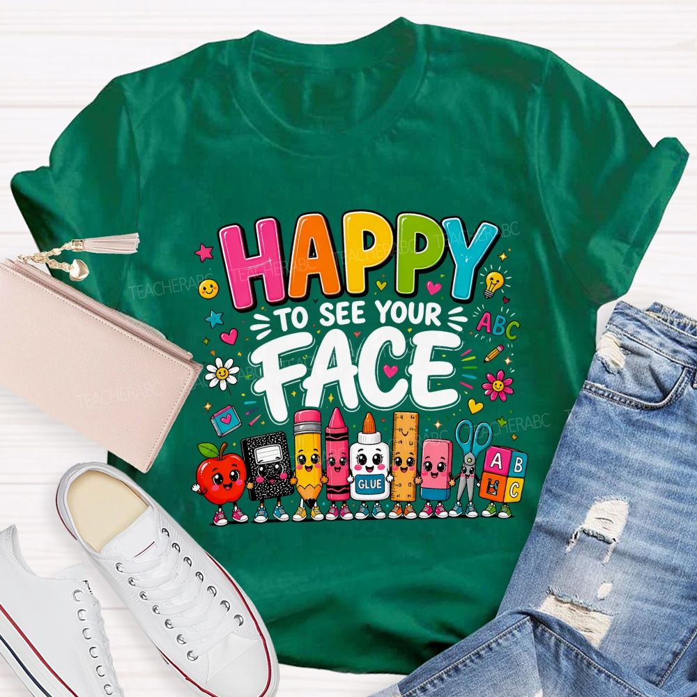 Happy To See Your Face Cartoon School Supply Teacher T-shirt
