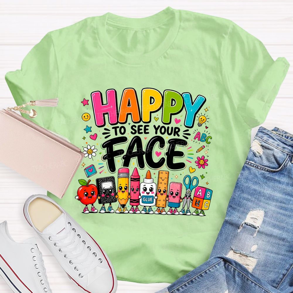 Happy To See Your Face Cartoon School Supply Teacher T-shirt