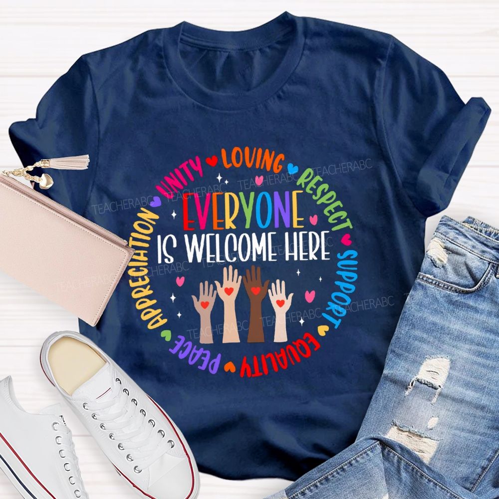 Everyone Is Welcome Here Loving Respect In This School Teacher T-Shirt