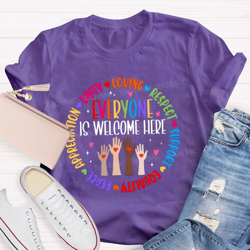 Everyone Is Welcome Here Loving Respect In This School Teacher T-Shirt