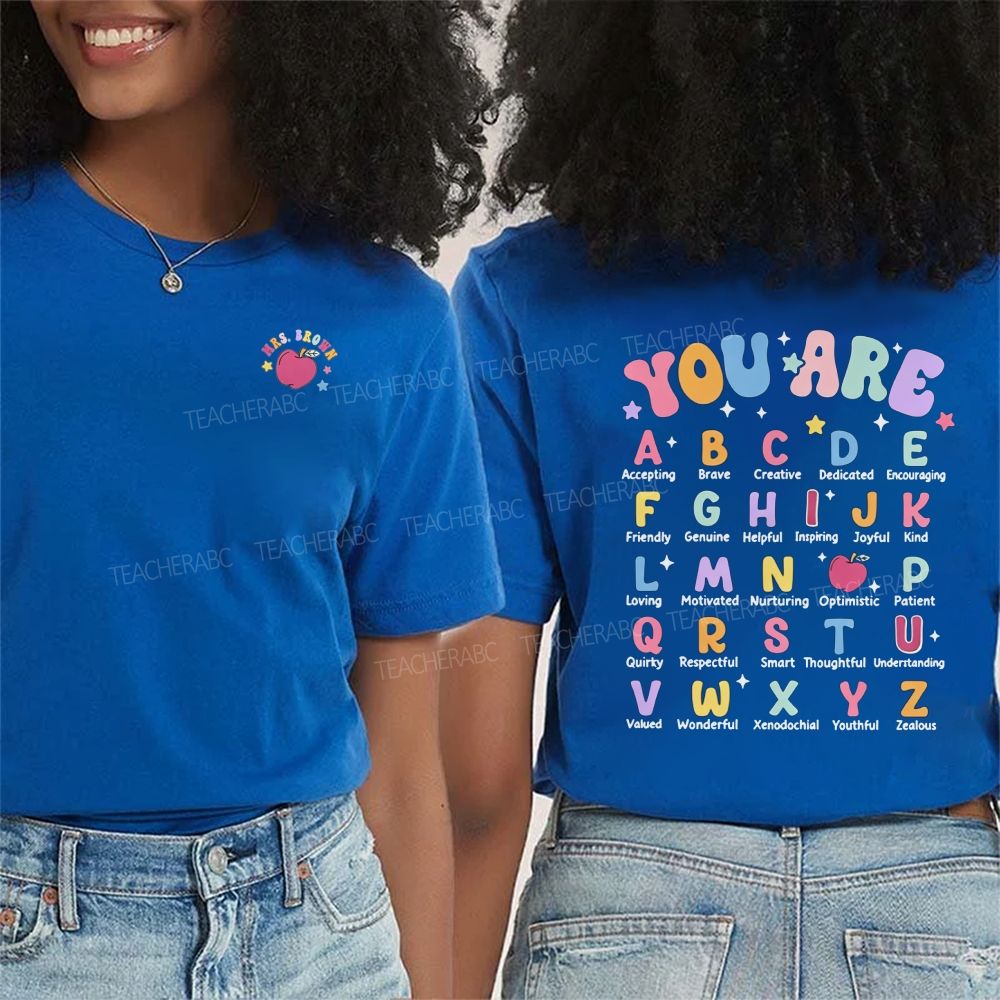 Personalized Teacher Name You Are Alphabet Shirt,
