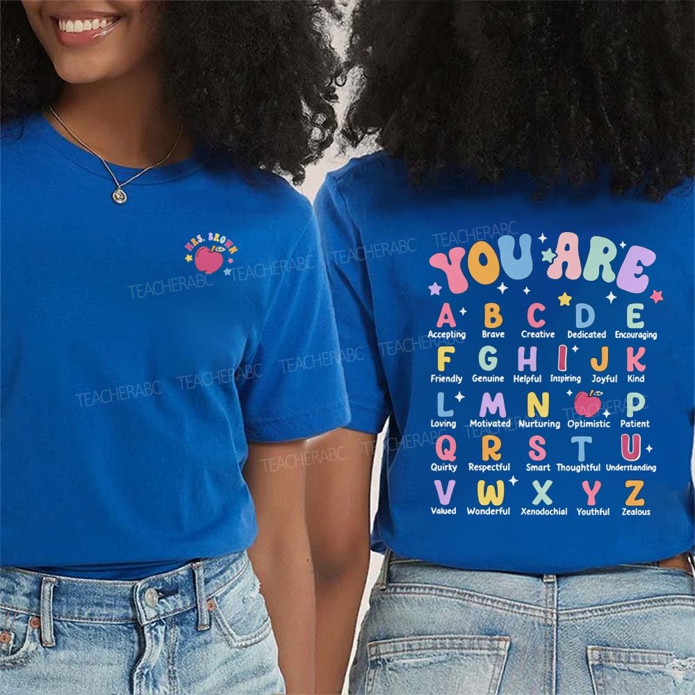 Personalized Teacher Name You Are Alphabet Shirt,
