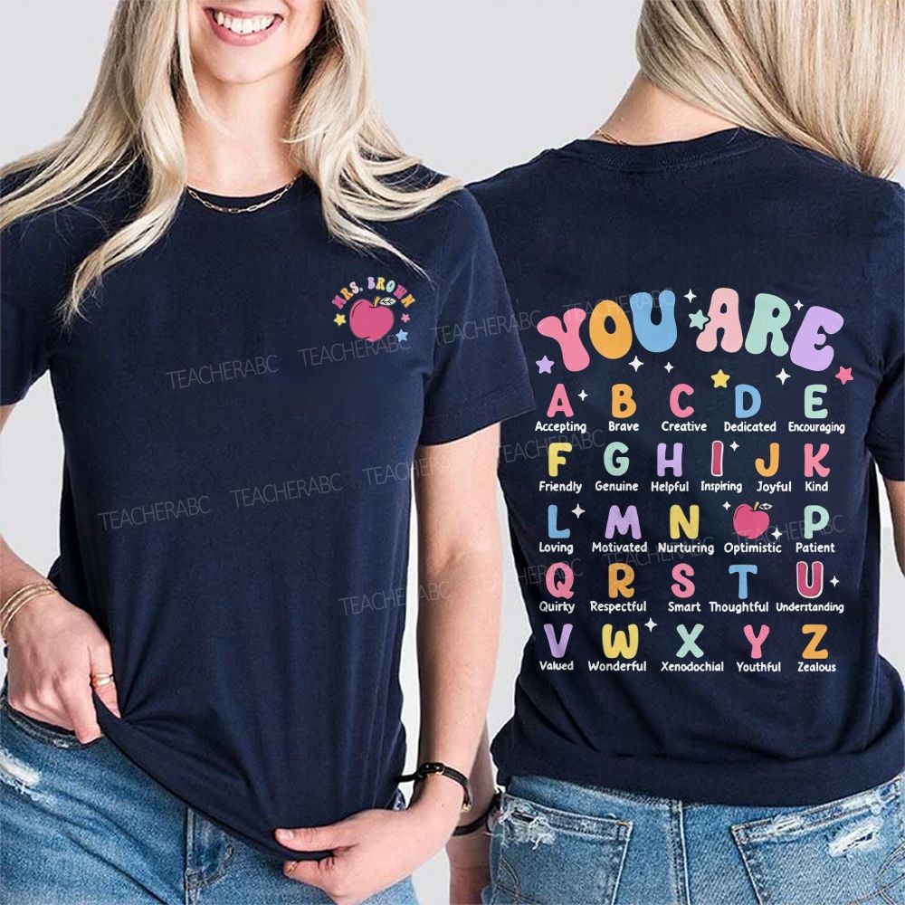 Personalized Teacher Name You Are Alphabet Shirt,
