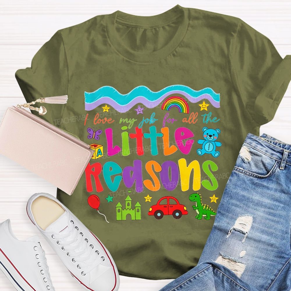 I Love My Job For All The Little Reasons Preschool Teacher T-shirt