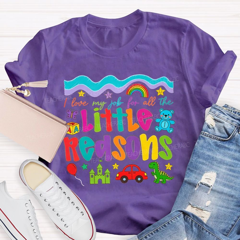 I Love My Job For All The Little Reasons Preschool Teacher T-shirt