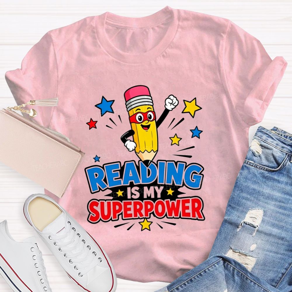 Reading Is My Superpower Superhero Pencil Teacher T-shirt