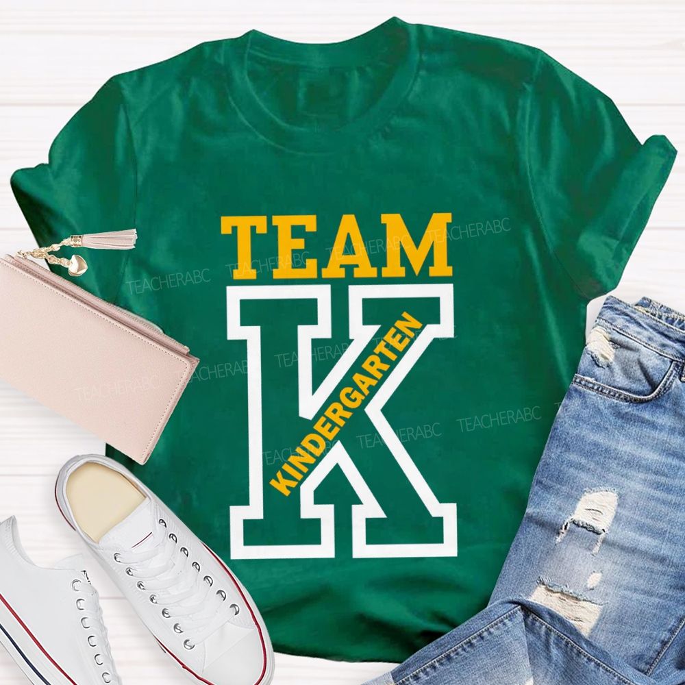 K Is For Kindergarten Team Teacher T-Shirt
