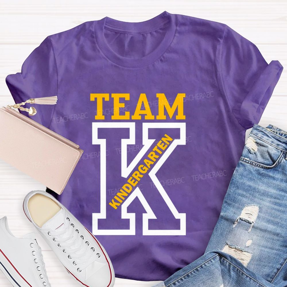 K Is For Kindergarten Team Teacher T-Shirt