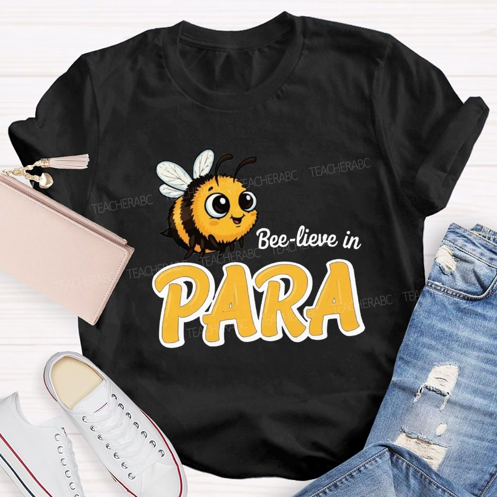 Bee-Lieve In Para Teacher T-Shirt