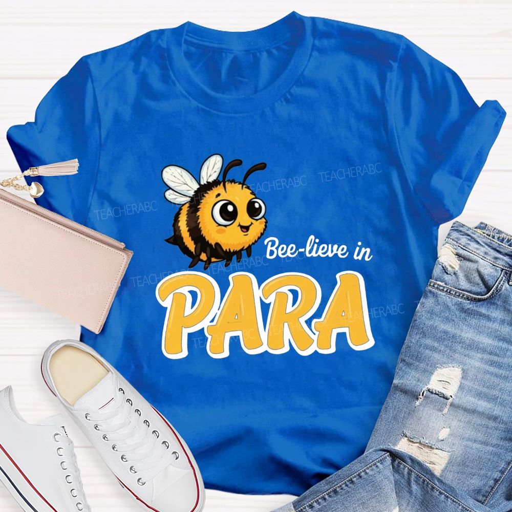 Bee-Lieve In Para Teacher T-Shirt